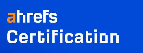Ahrefs Certification banner featuring the Ahrefs logo and text indicating official SEO certification from Ahrefs
